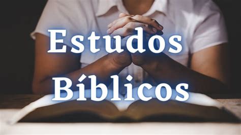 ensinamento bíblico evangélico|Estudos Bíblicos: estudos evangélicos organizados por tema.